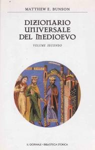 Dizionario universale del Medioevo. Volume secondo