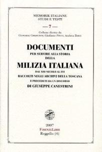 Documenti per servire alla storia della Milizia Italiana dal XIII …