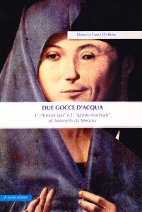 Due gocce d'acqua. L'"Annunciata" e L'"Ignoto marinaio" di Antonello da …