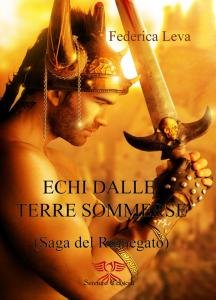 Echi dalle terre sommerse (Saga del Rinnegato) vol. I