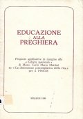 Educazione alla preghiera. Proposte applicative in margine alla "Lettera pastorale" …