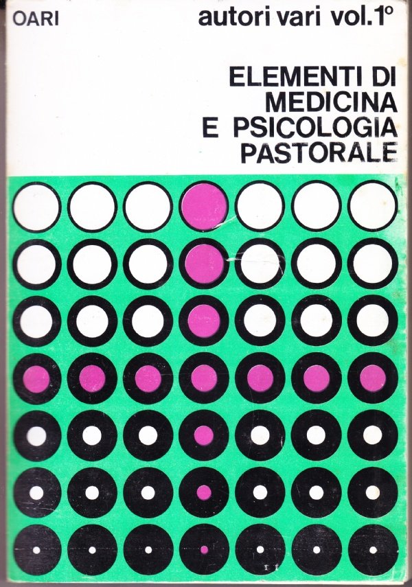 Elementi di medicina e psicologia pastorale vol. 1°