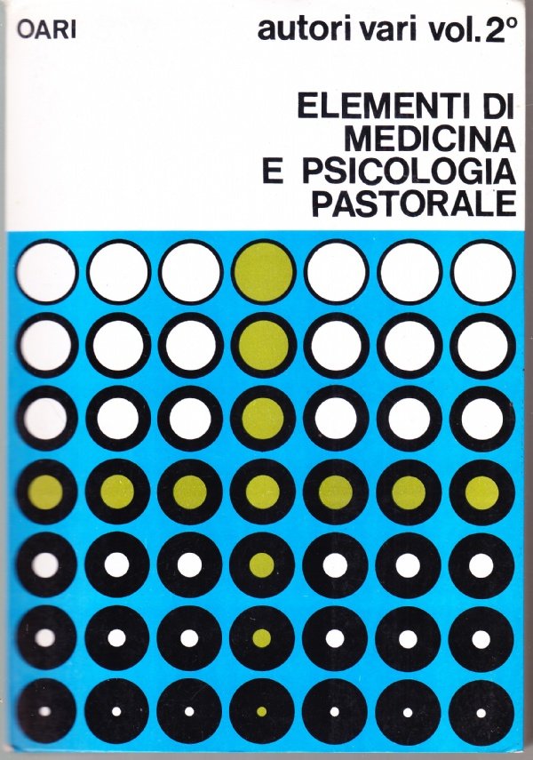 Elementi di medicina e psicologia pastorale vol. 2°