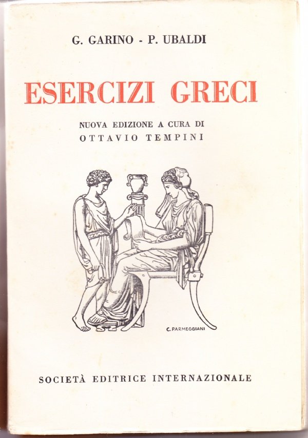 Esercizi greci secondo la grammatica greca dei medesimi autori