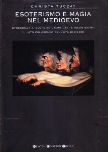 Esoterismo e magia nel medioevo. Stregoneria, esorcismi, sortilegi e incantesimi: … | Immagine Gallery 1