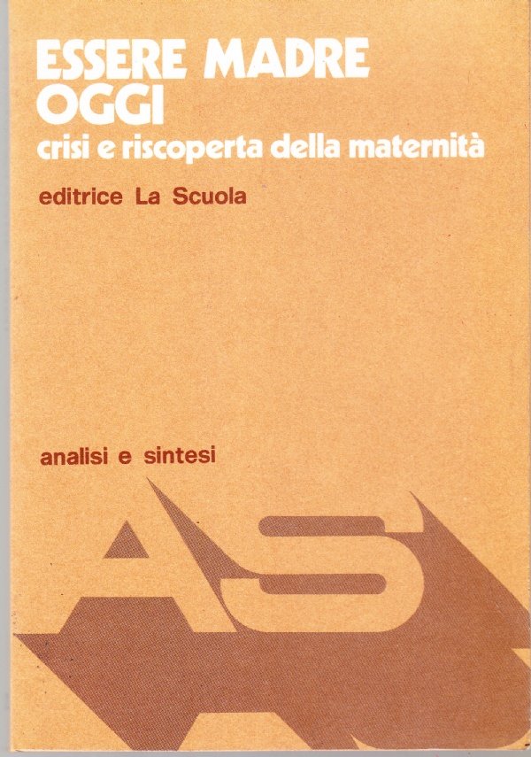 Essere madre oggi. Crisi e riscoperta della maternità. Analisi e …