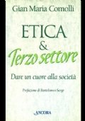 Etica & Terzo settore. Dare un cuore alla società