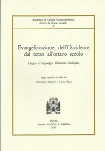 Evangelizzazione dell'Occidente dal terzo all'ottavo secolo. Lingua e linguaggi. Dibattito …