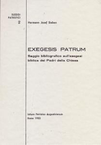 Exegesis Patrum. Saggio bibliografico sull'esegesi biblica dei Padri della Chiesa