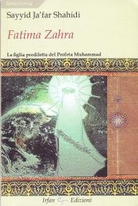 Fatima Zahra. La figlia prediletta del Profeta Muhammad