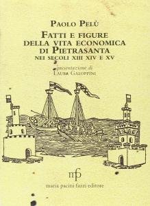 Fatti e figure della vita economica di Pietrasanta nei secoli …