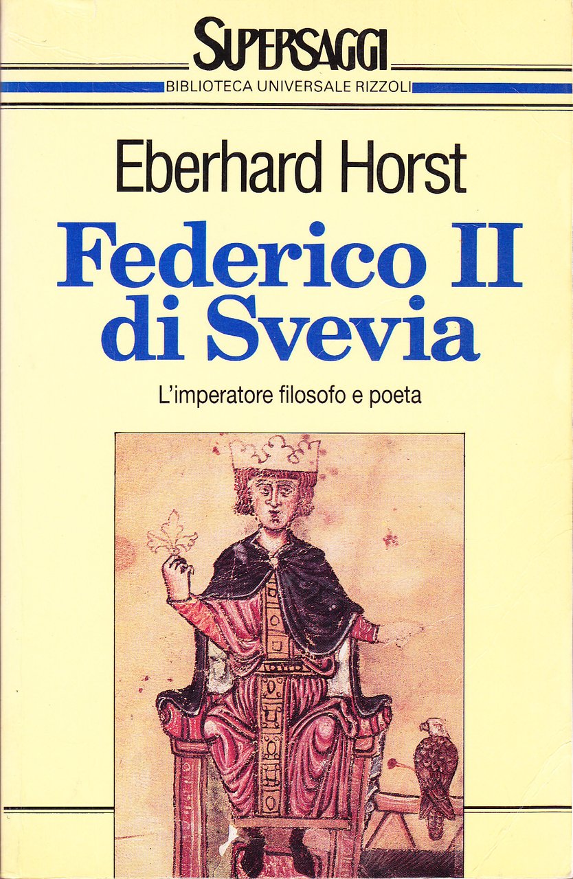 Federico II di Svevia. L'imperatore filosofo e poeta