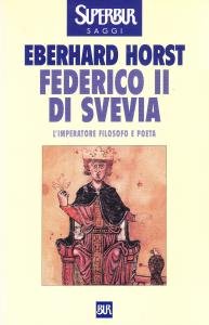 Federico II di Svevia. L'imperatore filosofo e poeta
