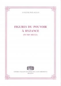 Figures du pouvoir à Byzance (IXe-XIIe siècle)