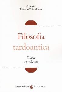 Filosofia tardoantica. Storia e problemi