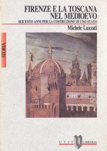 Firenze e la Toscana nel Medioevo. Seicento anni per la …