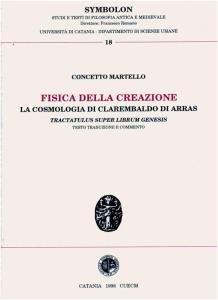 Fisica della creazione. La cosmologia di Clarembaldo di Arras. Tractatulus …