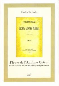 Fleurs de l'Antique Orient. Extraits d'oeuvres inédites d'anciens philosophes chinois