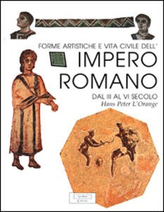 Forme artistiche e vita civile dell'impero romano dal III al …