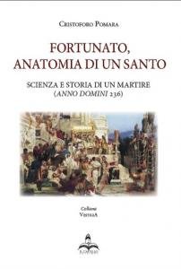 Fortunato, anatomia di un Santo. Scienza e storia di un …