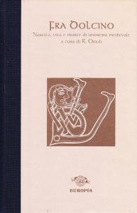 Fra Dolcino. Nascita, vita e morte di un'eresia medievale