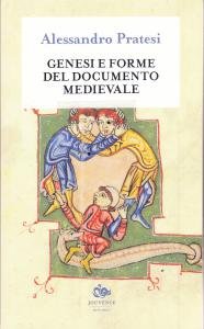 Genesi e forme del documento medievale