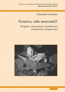 Genova, solo mercanti? Artigiani, corporazioni e manifattura tra Quattro e …