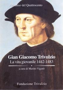 Gian Giacomo Trivulzio. La vita giovanile 1442-1483