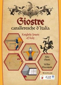 Giostre cavalleresche d'Italia / Knightly Jousts of Italy