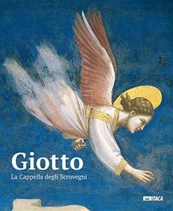 Giotto. La Cappella degli Scrovegni