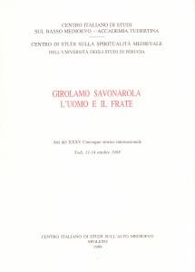 Girolamo Savonarola. L'uomo e il frate