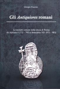 Gli Antiquiores romani. Le monete coniate dalla zecca di Roma …