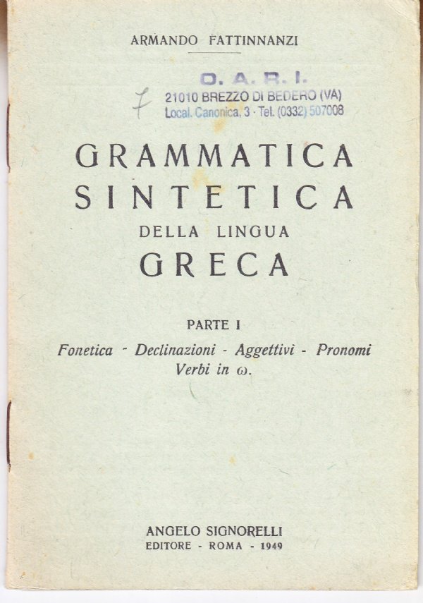 Grammatica sintetica della lingua greca. Parte I: Fonetica - Declinazioni …