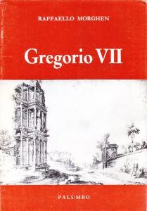 Gregorio VII e la riforma della Chiesa nel secolo XI