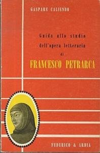 Guida allo studio dell'opera letteraria di Francesco Petrarca