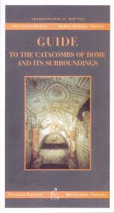 Guide to the Catacombs of Rome and its surroundings