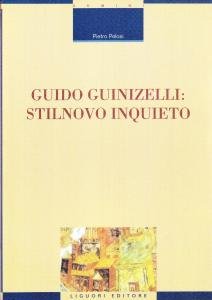 Guido Guinizelli: Stilnovo inquieto