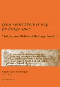 Hail seint Michel wip pe lange sper. "Salute, san Michele …