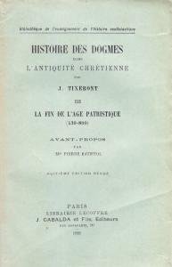 Histoire des dogmes dans l'antiquité chrétienne III. La fin de …