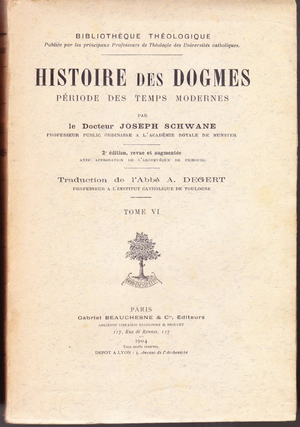 Histoire des dogmes Tome VI. Periode des temps modernes