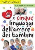 I cinque linguaggi dell'amore dei bambini