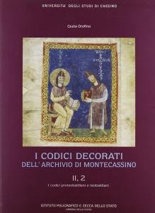 I codici decorati dell'Archivio di Montecassino II, 2. I codici …