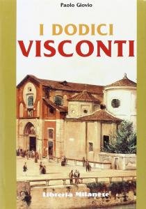 I dodici Visconti - Gli Sforza