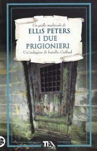 I due prigionieri. Un'indagine di fratello Cadfael
