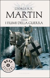 I Fiumi della Guerra. Le cronache del Ghiaccio e del …