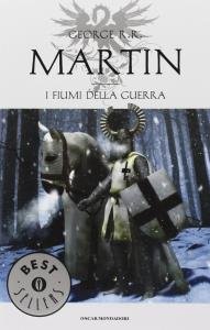I Fiumi della Guerra. Le cronache del Ghiaccio e del …