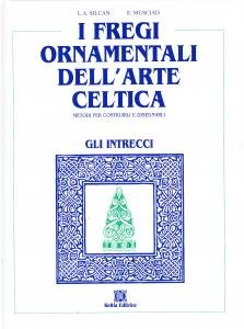 I fregi ornamentali dell'arte celtica. Gli intrecci. Metodi per costruirli …