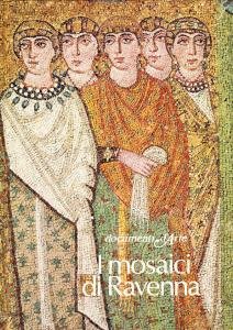 I mosaici di Ravenna