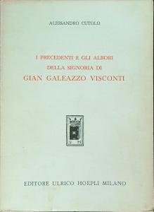 I precedenti e gli albori della signoria di Gian Galeazzo …