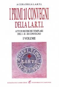 I primi 10 convegni della L.A.R.T.I. - I Volume: Atti …